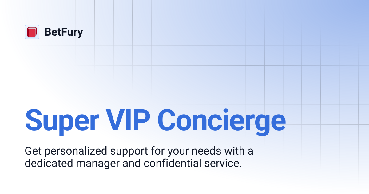 Super VIP Concierge | BetFury
